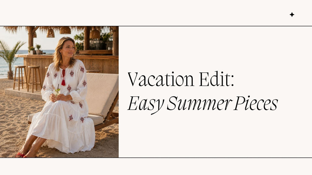 Vacation Edit: Easy Summer Pieces for Your Holiday Wardrobe