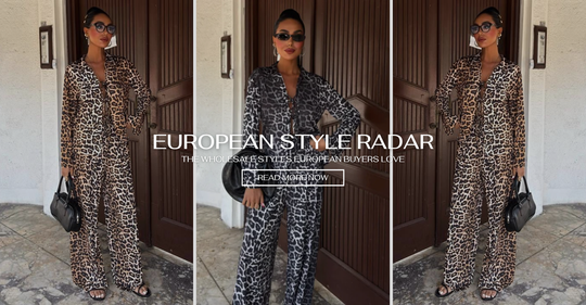 European Style Radar: What’s Hot in Wholesale Fashion